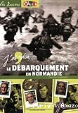 J'ai vécu le débarquement en Normandie