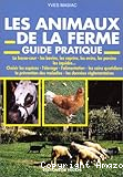 Les animaux de la ferme : guide pratique