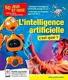 L'intelligence artificielle, c'est quoi ?