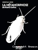 La Métamorphose de Franz Kafka