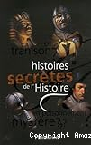 Histoires secrètes de l'histoire