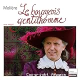Le bourgeois gentilhomme : comédie-ballet, 1670 : texte intégral