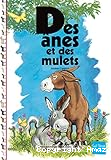 Des ânes et des mulets : l'histoire, l'anatomie, l'élevage et la diversité