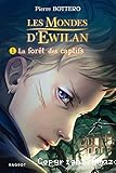 Les mondes d'Ewilan. 01, La forêt des captifs