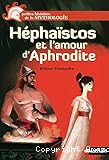 Héphaïstos et l'amour d'Aphrodite