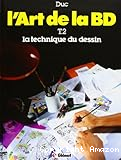 L'art de la BD. 02, La technique du dessin