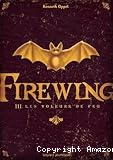 Firewing : les voleurs de feu