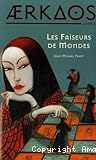 Aerkaos. 03, Les Faiseurs de mondes