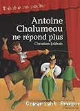 Antoine Chalumeau ne répond plus