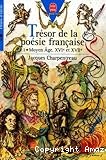 Trésor de la poésie française. Vol. 1 : Moyen Age, XVIème et XVIIème