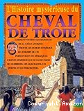 L'histoire mystérieuse du cheval de Troie
