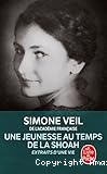 Une jeunesse au temps de la Shoah : extraits d'Une vie Simone Veil notes Isabelle Hausser