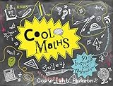 Cool maths : 50 incroyables jeux mathématiques