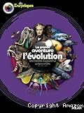 La grande aventure de l'évolution. Une histoire d'aujourd'hui