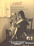 Cent récitations de notre enfance