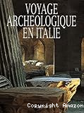 Voyage archéologique en Italie