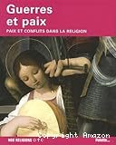 Guerre et paix : paix et conflits dans la religion