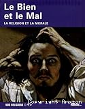 Le bien et le mal : la religion et la morale