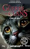 La guerre des clans: La dernière prophétie (Cycle II). 02, Clair de lune