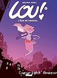 Lou ! 06, L'âge de cristal