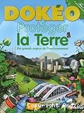 Dokéo protéger la Terre : les grands enjeux de l'environnement