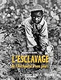 L'esclavage de l'Antiquité à nos jours