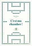 C'est ma chambre!