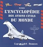 L'encyclopédie des avions civils du monde : des origines à nos jours