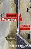 Israël, Palestine: une terre pour deux