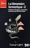 La dimension fantastique. 02 : De Balzac à Dturgeon, six nouvelles présentées par Barbara Sadoul