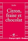 Citron, fraise et chocolat