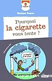 Pourquoi la cigarette vous tente ?