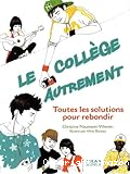 Le collège autrement : toutes les solutions pour rebondir