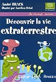 Découvrir la vie extraterrestre
