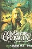 Les chevaliers d'Emeraude. 1, Le feu dans le ciel