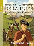 Jusqu'à la grotte de la Luire : Résistants dans le Vercors