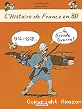 L'histoire de France en BD. 07 1914-1918, la Grande Guerre !