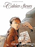 Le cahier à fleurs. 02, Dernières mesures