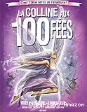La colline aux 100 fées : c'est toi le héros de l'aventure !