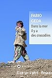 Dans la mer il y a des crocodiles. L'histoire vraie d'Enaiatollah Akbari.