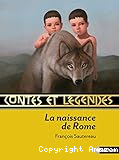 La naissance de Rome : contes et légendes