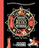 Fabuleuses déesses de la mythologie