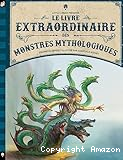 Le livre extraordinaire des monstres mythologiques
