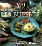 100 bonnes id&eacute;es pour les buffets