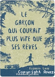 Le gar&ccedil;on qui courait plus vite que ses r&ecirc;ves