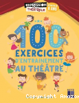 100 exercices d'entra&icirc;nement au th&eacute;&acirc;tre