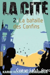La Cit&eacute;. 2, La bataille des Confins