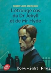 L'&eacute;trange cas du Dr Jekyll et de Mr Hyde