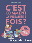 C'est comment la premi&egrave;re fois ? : et 80 questions existentielles qu'on se pose &agrave; l'adolescence