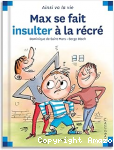 Max se fait insulter &agrave; la r&eacute;cr&eacute;